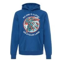 No One Is Illegal On Stolen Land Anti Trump Protest Premium Hoodie