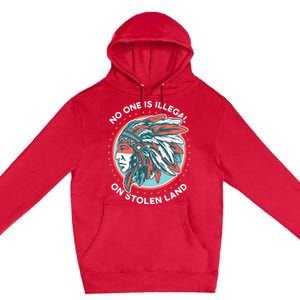 No One Is Illegal On Stolen Land Anti Trump Protest Premium Pullover Hoodie