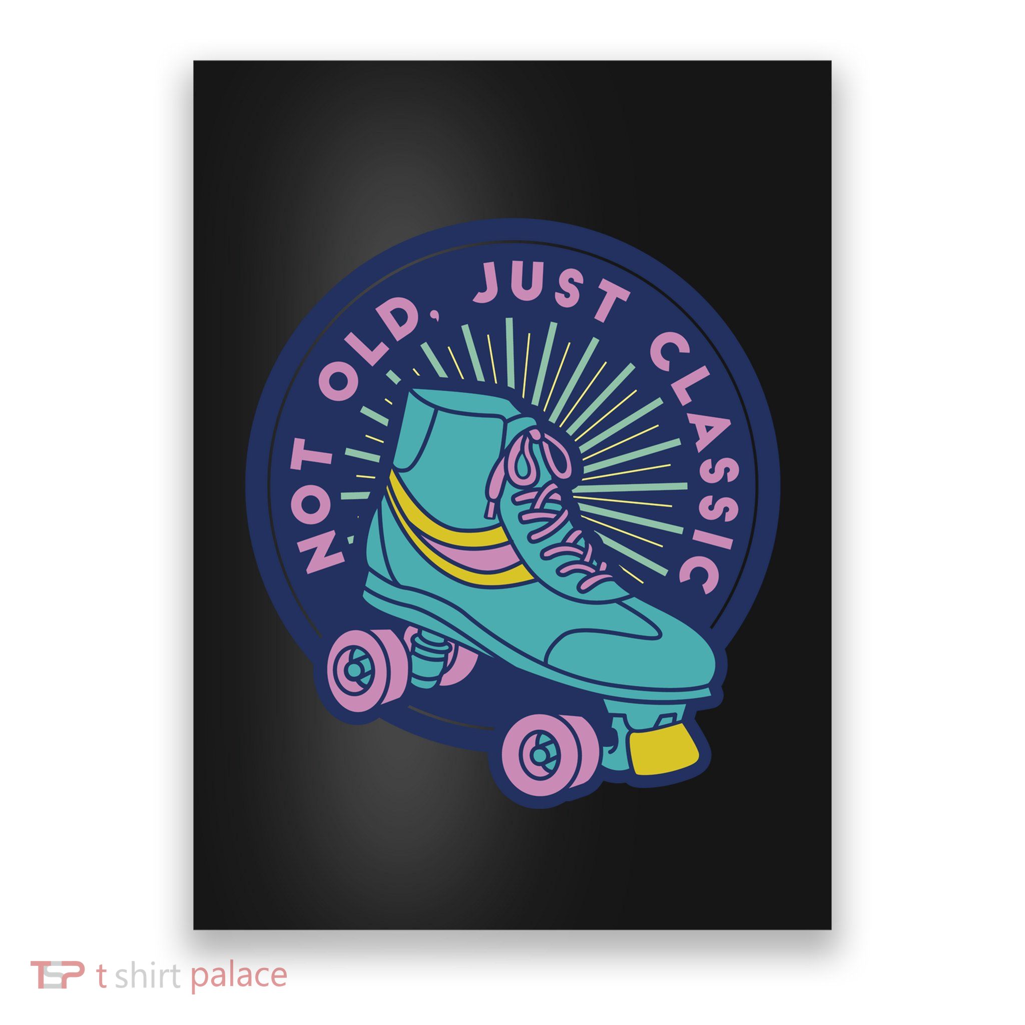 Not Old Just Classic Rollerskate Poster
