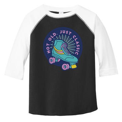 Not Old Just Classic Rollerskate Toddler Fine Jersey T-Shirt