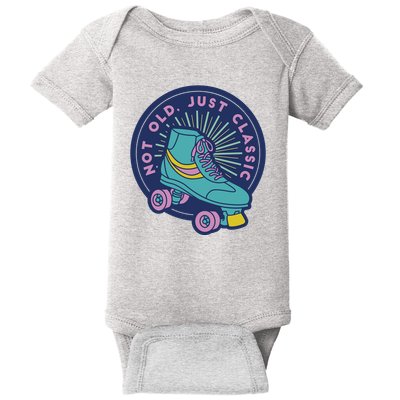 Not Old Just Classic Rollerskate Baby Bodysuit