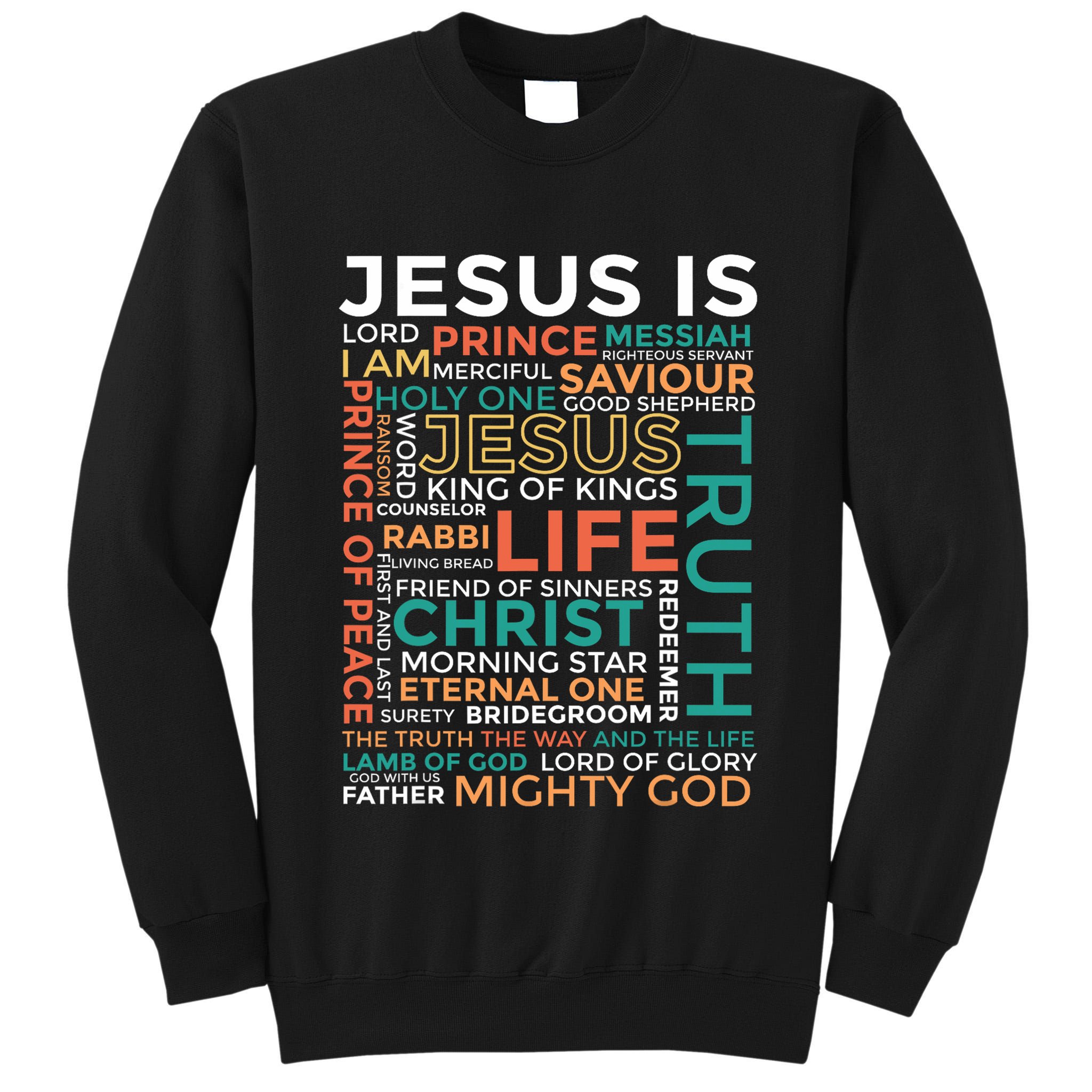 Names Of Jesus Jesus Is Christian Tall Sweatshirt