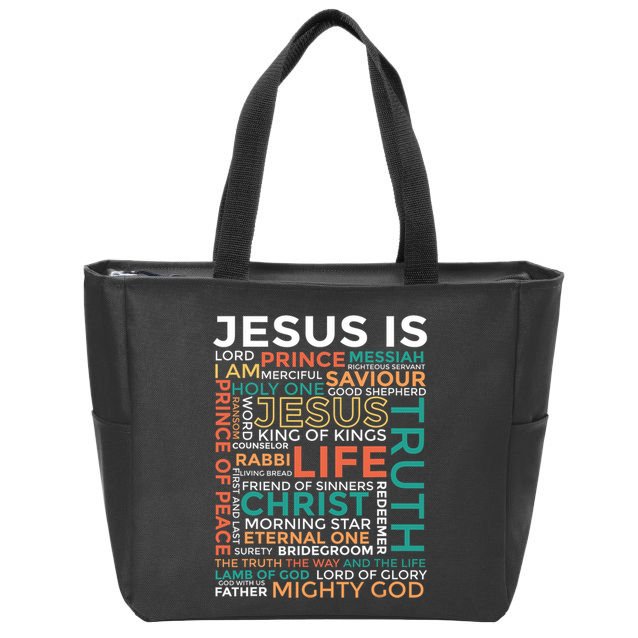 Names Of Jesus Jesus Is Christian Zip Tote Bag