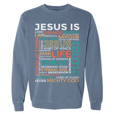 Names Of Jesus Jesus Is Christian Garment-Dyed Sweatshirt