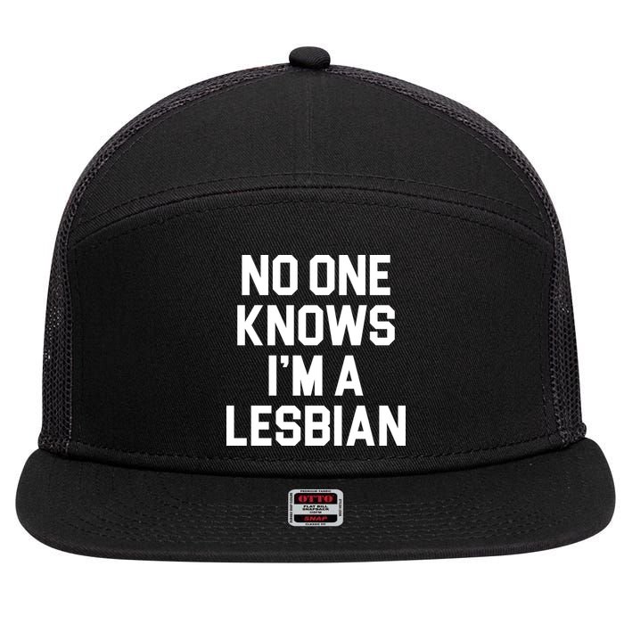 No One Knows I'm A Lesbian 7 Panel Mesh Trucker Snapback Hat