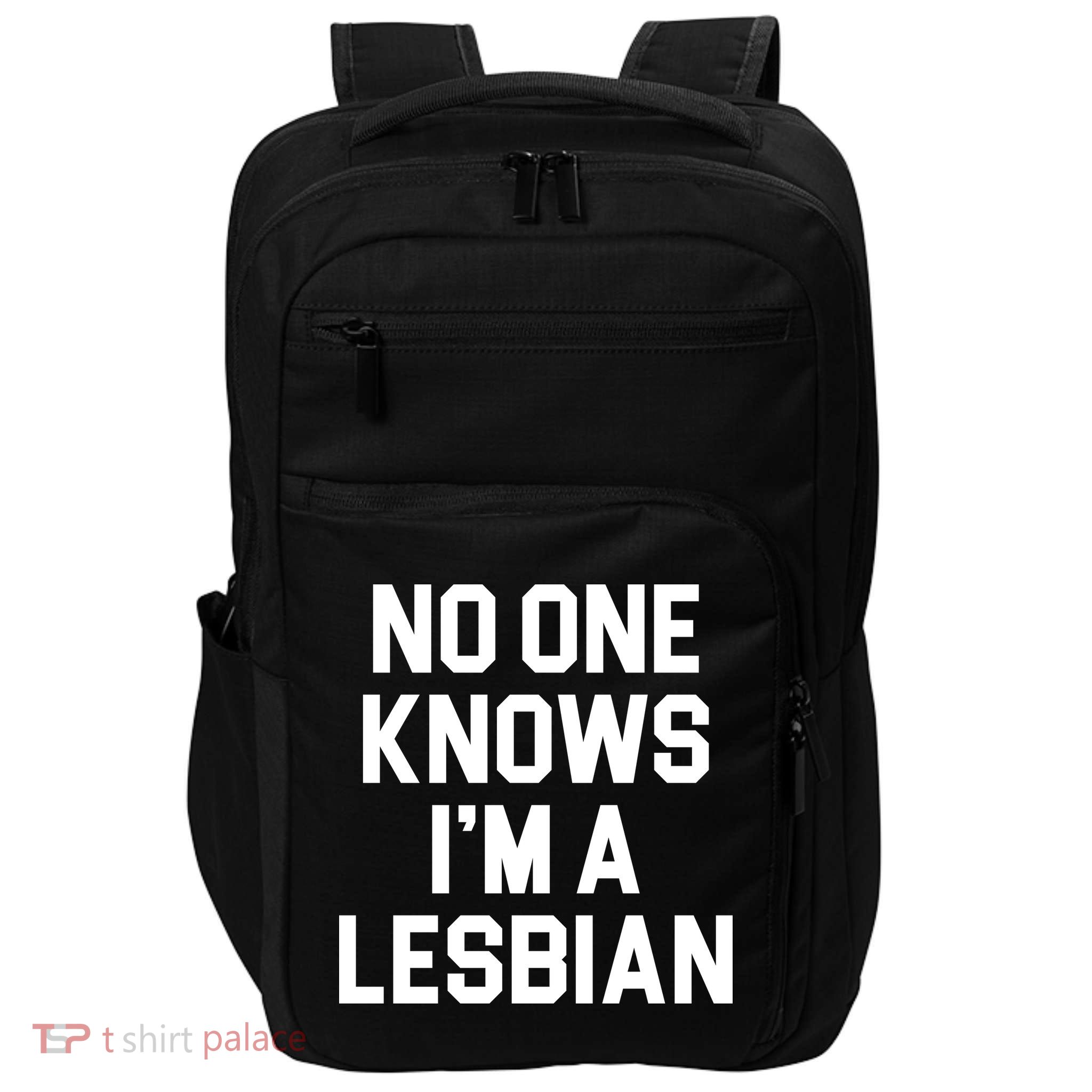 No One Knows I'm A Lesbian Impact Tech Backpack