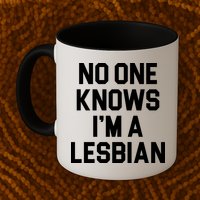 No One Knows I'm A Lesbian Mug