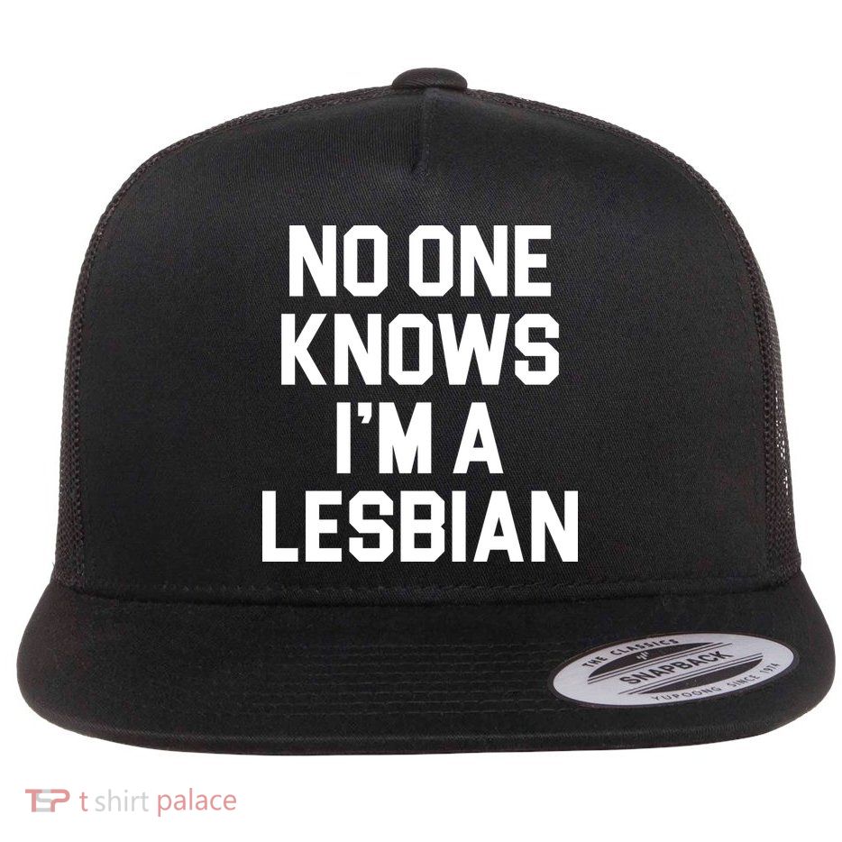 No One Knows I'm A Lesbian Flat Bill Trucker Hat
