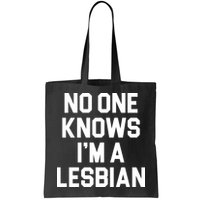 No One Knows I'm A Lesbian Bag