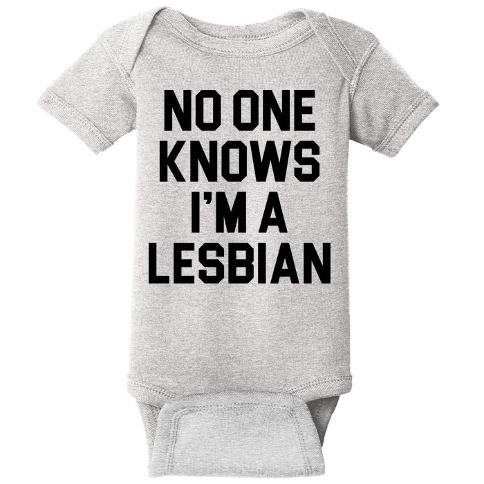 No One Knows I'm A Lesbian Baby Bodysuit