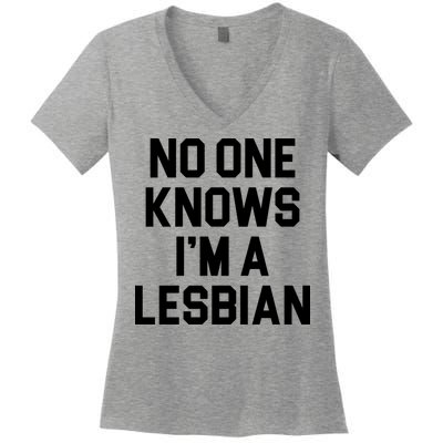 No One Knows I'm A Lesbian Women's V-Neck T-Shirt