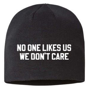 No One Likes Us We Don’T Care Sustainable Beanie