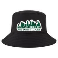 No One Likes Us We DonT Care Design Cool Comfort Performance Bucket Hat