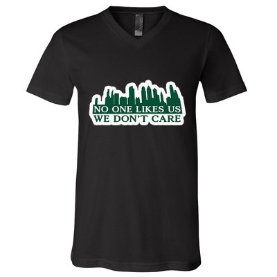 No One Likes Us We DonT Care Design V-Neck T-Shirt