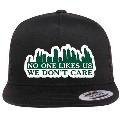 No One Likes Us We DonT Care Design Flatbill Hat