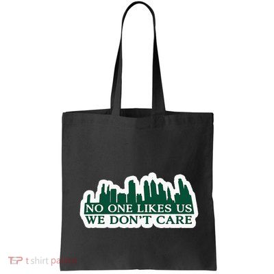 No One Likes Us We DonT Care Design Bag