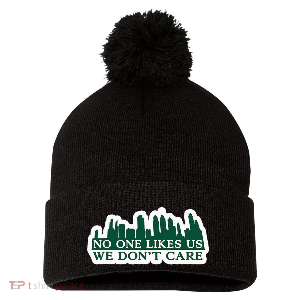 No One Likes Us We DonT Care Design Pom Pom 12in Knit Beanie