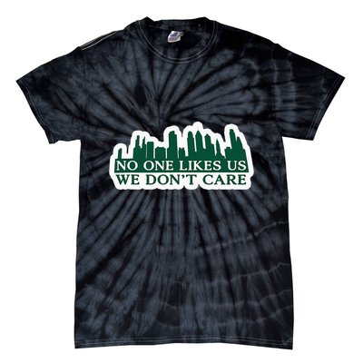 No One Likes Us We DonT Care Design Tie-Dye T-Shirt