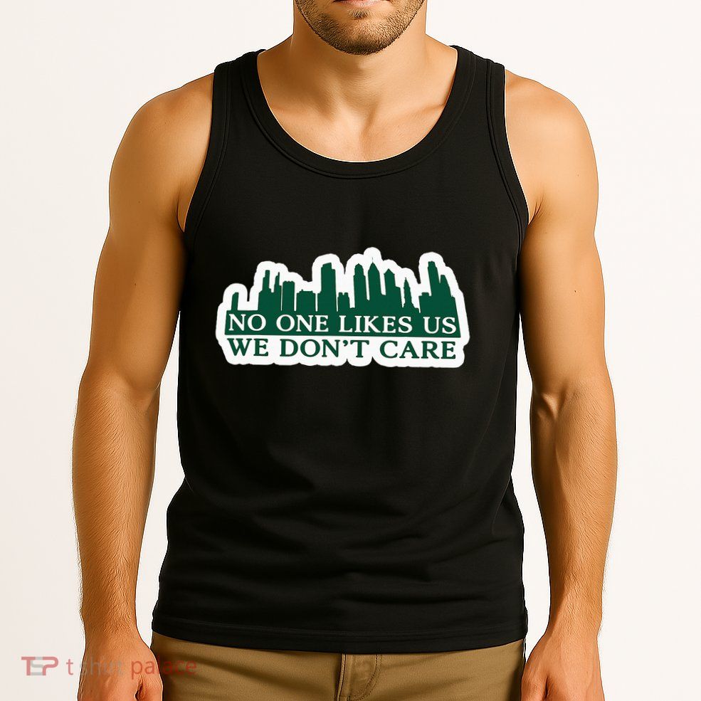 No One Likes Us We DonT Care Design Tank Top