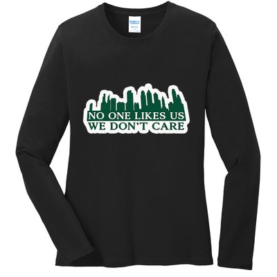 No One Likes Us We DonT Care Design Ladies Long Sleeve Shirt