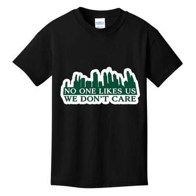 No One Likes Us We DonT Care Design Kids T-Shirt
