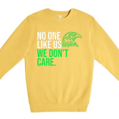 No One Likes Us We DonT Care Football Fan Premium Crewneck Sweatshirt