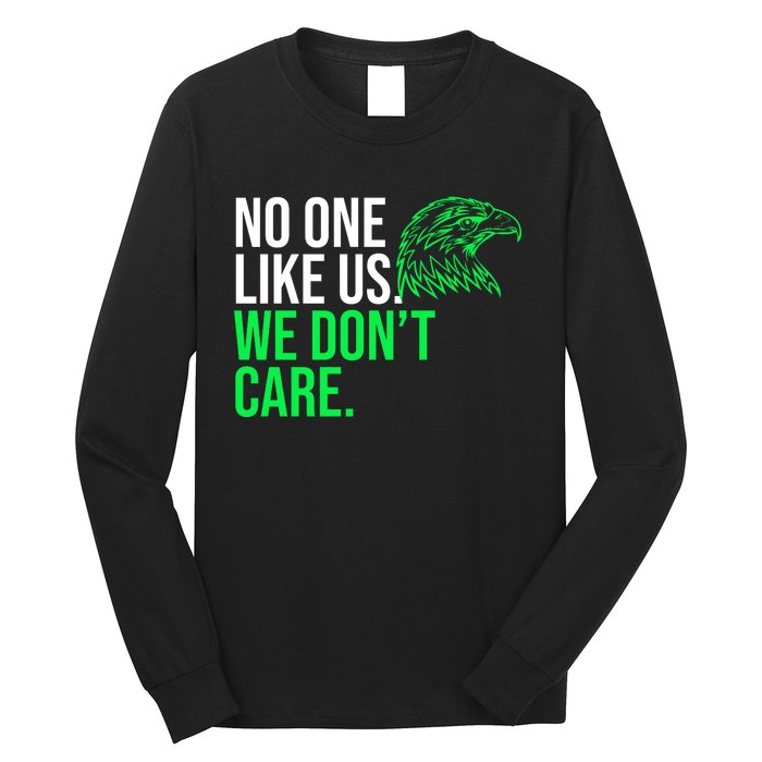 No One Likes Us We DonT Care Football Fan Long Sleeve Shirt