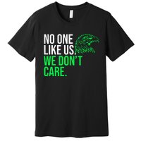 No One Likes Us We DonT Care Football Fan Premium T-Shirt