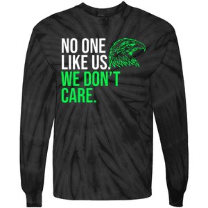 No One Likes Us We DonT Care Football Fan Tie-Dye Long Sleeve Shirt