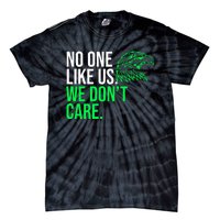 No One Likes Us We DonT Care Football Fan Tie-Dye T-Shirt