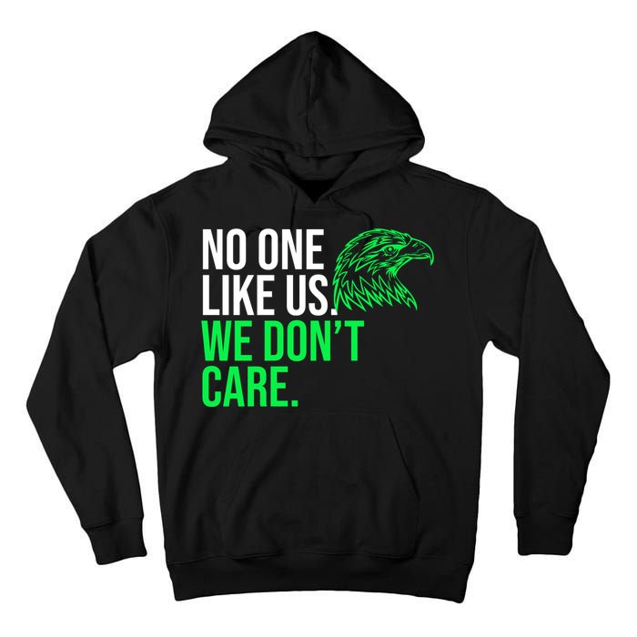 No One Likes Us We DonT Care Football Fan Tall Hoodie