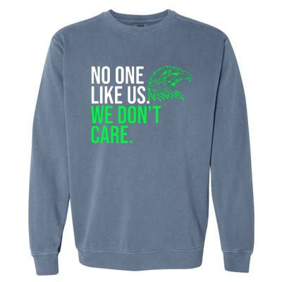 No One Likes Us We DonT Care Football Fan Garment-Dyed Sweatshirt