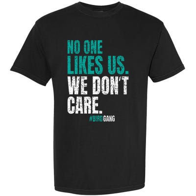 No One Likes Us We Don't Care Motivational Philly Vintage Garment-Dyed Heavyweight T-Shirt