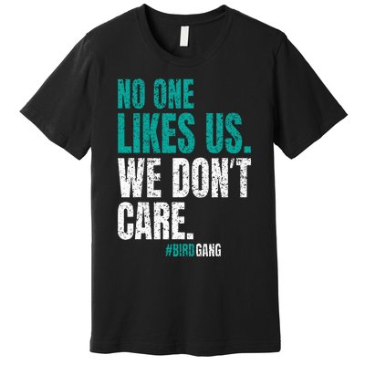 No One Likes Us We Don't Care Motivational Philly Vintage Premium T-Shirt