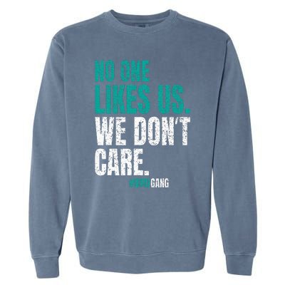 No One Likes Us We Don't Care Motivational Philly Vintage Garment-Dyed Sweatshirt