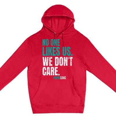 No One Likes Us We Don't Care Motivational Philly Vintage Premium Pullover Hoodie