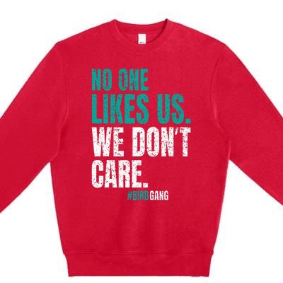 No One Likes Us We Don't Care Motivational Philly Vintage Premium Crewneck Sweatshirt