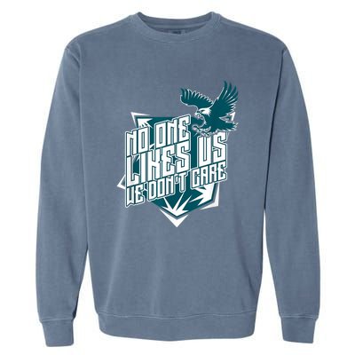 No One Likes Us We Don't Care Vintage Philly No One Likes Us We Don't Care Garment-Dyed Sweatshirt