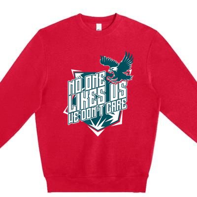 No One Likes Us We Don't Care Vintage Philly No One Likes Us We Don't Care Premium Crewneck Sweatshirt