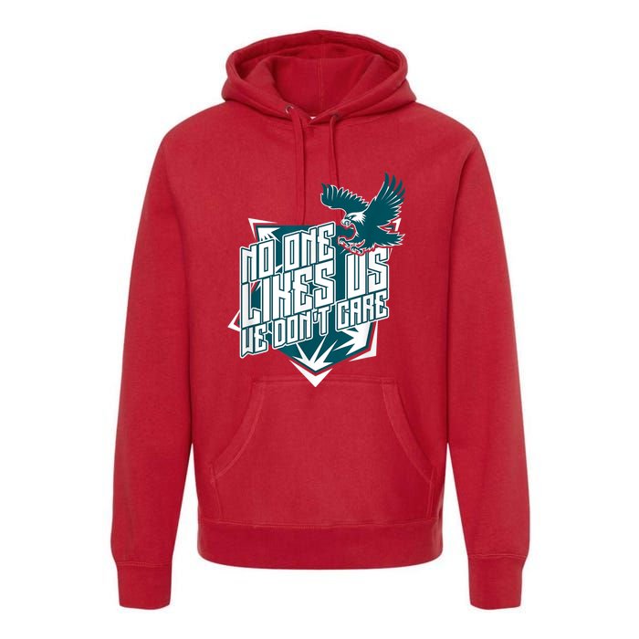 No One Likes Us We Don't Care Vintage Philly No One Likes Us We Don't Care Premium Hoodie