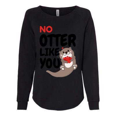 No Otter Like You Funny Otter Phrase Sweet Otter Gift Womens California Wash Sweatshirt