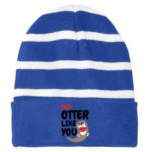 No Otter Like You Funny Otter Phrase Sweet Otter Gift Striped Beanie with Solid Band