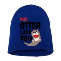 No Otter Like You Funny Otter Phrase Sweet Otter Gift Short Acrylic Beanie