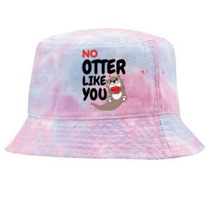 No Otter Like You Funny Otter Phrase Sweet Otter Gift Tie-Dyed Bucket Hat