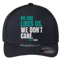 No One Likes Us We Don't Care Motivational Philly Vintage Flexfit Unipanel Trucker Cap