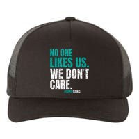 No One Likes Us We Don't Care Motivational Philly Vintage Yupoong Adult 5-Panel Trucker Hat