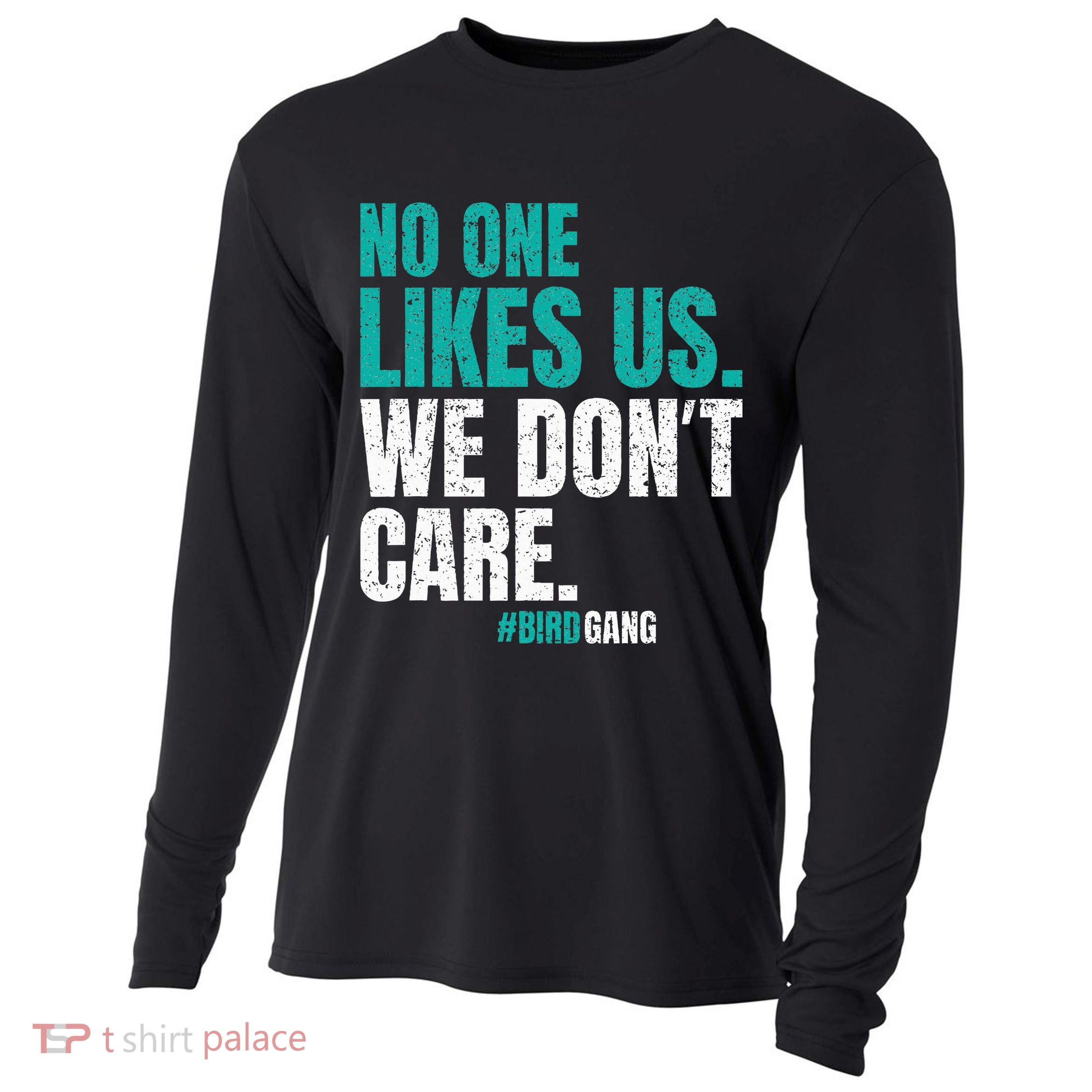 No One Likes Us We Don't Care Philly Vintage Cooling Performance Long Sleeve Crew