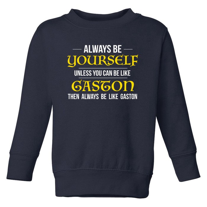 No One Like Gaston Toddler Sweatshirt