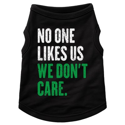No One Likes Us We DonT Care Doggie Tank