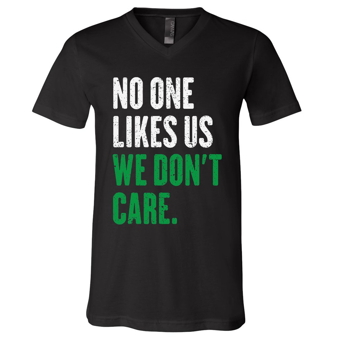No One Likes Us We DonT Care V-Neck T-Shirt